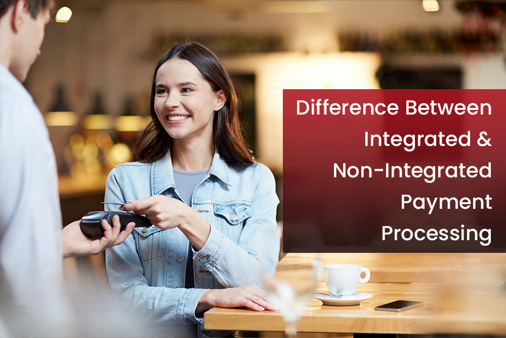 What’s the Difference Between Integrated & Non-Integrated Payment Processing?